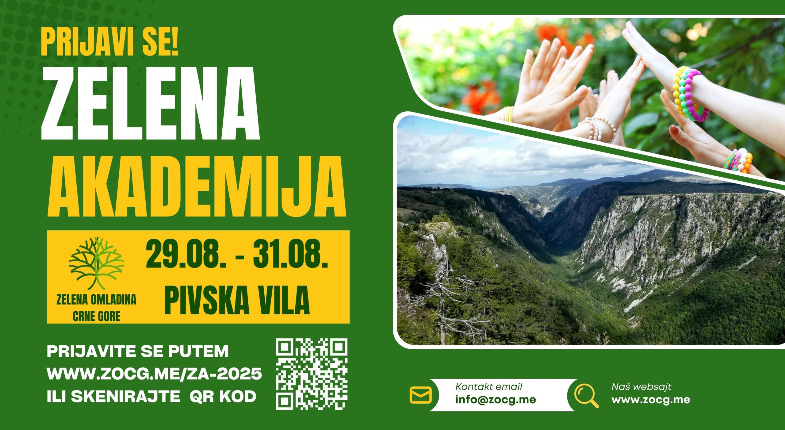 Poziv na prijavu za Zelenu akademiju koja se održava od 29.08. do 31.08. u Pivskoj Vili. Organizator je Zelena omladina Crne Gore. Vizual uključuje slike zajedništva (ruke u krugu), prirodni pejzaž kanjona i informacije o prijavi putem sajta www.zocg.me/za-2025 ili QR koda.